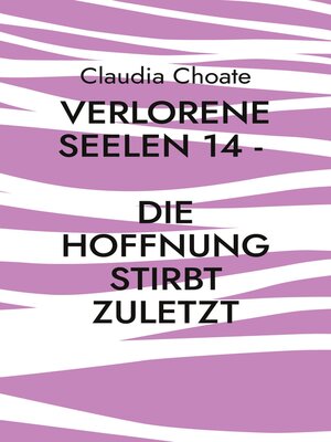 cover image of Verlorene Seelen 14--Die Hoffnung stirbt zuletzt